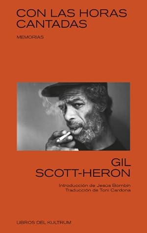 Seller image for Con las horas contadas / Memoirs of the Singer-Songwriter Gil Scott-Heron -Language: spanish for sale by GreatBookPrices