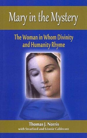 Seller image for Mary in the Mystery : The Woman in Whom Divinity and Humanity Rhyme for sale by GreatBookPrices