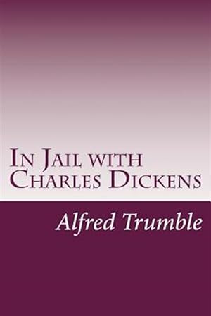 Seller image for In Jail With Charles Dickens for sale by GreatBookPrices