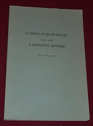 A Child in Blair House, 1926-1942: A Personal Memoir