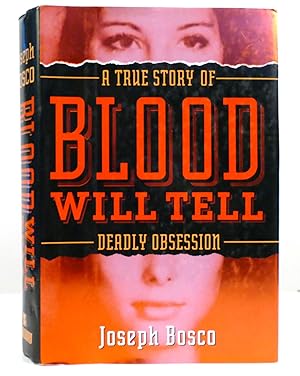 Seller image for BLOOD WILL TELL A True Story of Deadly Obsession for sale by Rare Book Cellar