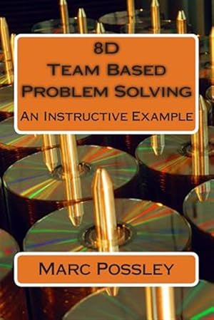 Imagen del vendedor de 8d Team Based Problem Solving : An Instructive Example a la venta por GreatBookPrices