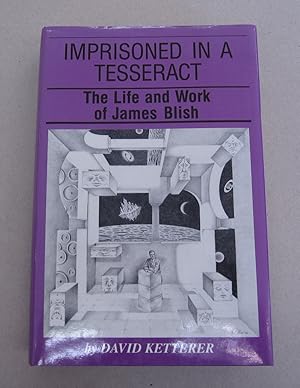 Seller image for Imprisoned in a Tesseract; The Life and Work of James Blish for sale by Midway Book Store (ABAA)