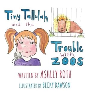 Immagine del venditore per Tiny Tallulah and the Trouble with Zoos venduto da GreatBookPrices