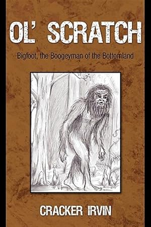 Seller image for Ol' Scratch : Bigfoot, the Boogeyman of the Bottomland for sale by GreatBookPrices