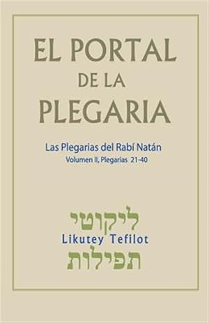 Imagen del vendedor de El Portal De La Plegaria : Likutey Tefilot: Las Plegarias Del Rab Natn De Breslov -Language: spanish a la venta por GreatBookPrices