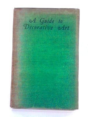 Image du vendeur pour A Guide To Decorative Art mis en vente par World of Rare Books