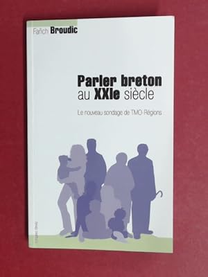 Imagen del vendedor de Parler breton au XXIe sicle (siecle). Le nouveau sondage de TMO-Rgions. a la venta por Wissenschaftliches Antiquariat Zorn