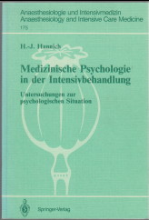 Medizinische Psychologie in der Intensivbehandlung : Untersuchungen zur psychologischen Situation...