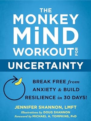 Immagine del venditore per Monkey Mind Workout for Uncertainty : Break Free from Anxiety & Build Resilience in 30 Days! venduto da GreatBookPrices