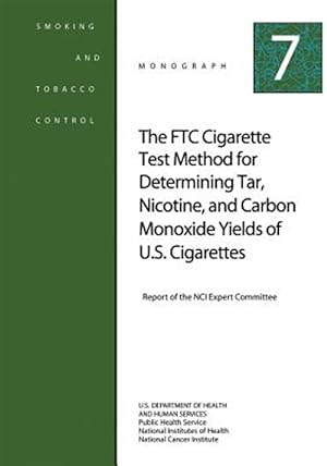 Seller image for Ftc Cigarette Test Method for Determining Tar, Nicotine, and Carbon Monoxide Yields of U.s. Cigarettes for sale by GreatBookPrices