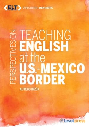 Seller image for Perspectives on Teaching English at the U.s.-mexico Border for sale by GreatBookPrices