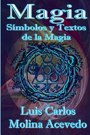 Imagen del vendedor de Magia/ Magic : Smbolos y Textos de la Magia/ Symbols and texts of Magic -Language: spanish a la venta por GreatBookPrices