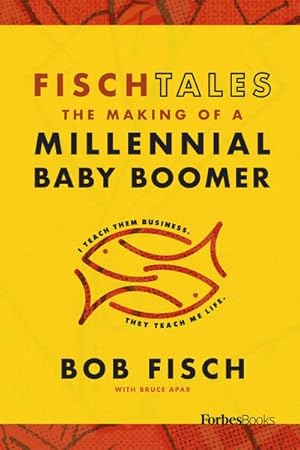 Imagen del vendedor de Fisch Tales : The Making of a Millennial Baby Boomer a la venta por GreatBookPrices