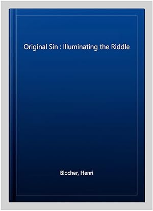 Seller image for Original Sin : Illuminating the Riddle for sale by GreatBookPrices