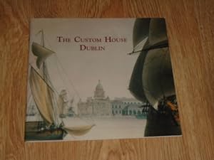 Image du vendeur pour The Custom House Dublin mis en vente par Dublin Bookbrowsers
