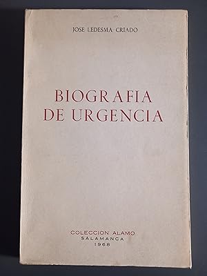 Imagen del vendedor de Biografa de urgencia (1965-1967).- Ledesma Criado, Jose. a la venta por MUNDUS LIBRI- ANA FORTES