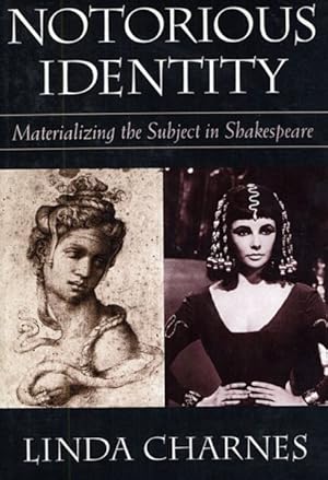 Immagine del venditore per Notorious Identity : Materializing the Subject in Shakespeare venduto da GreatBookPrices