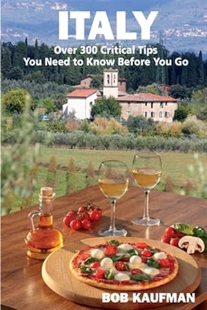 Seller image for ITALY Over 300 Critical Tips You Need to Know Before You Go for sale by GreatBookPrices