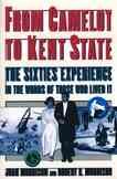 Seller image for From Camelot to Kent State : The Sixties Experience in the Words of Those Who Lived It for sale by GreatBookPrices