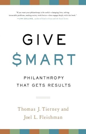 Image du vendeur pour Give Smart : Philanthropy That Gets Results mis en vente par GreatBookPrices