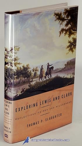 Imagen del vendedor de Exploring Lewis and Clark: Reflections on Men and Wilderness a la venta por Bluebird Books (RMABA, IOBA)