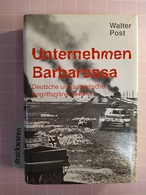 Bild des Verkufers fr Unternehmen Barbarossa. Deutsche und sowjetische Angriffsplne 1940/41. zum Verkauf von Druckwaren Antiquariat