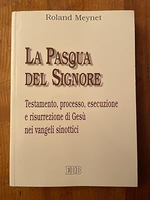 Seller image for La Pasqua del Signore. Testamento, processo, esecuzione e risurrezione di Ges nei vangeli sinottici for sale by Librairie des Possibles
