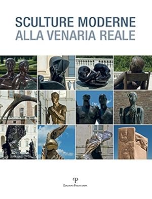 Seller image for Sculture moderne alla Venaria reale. for sale by FIRENZELIBRI SRL