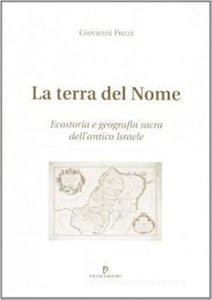 Imagen del vendedor de La terra del nome. Ecostoria e geografia sacra dell'antico Israele. a la venta por FIRENZELIBRI SRL