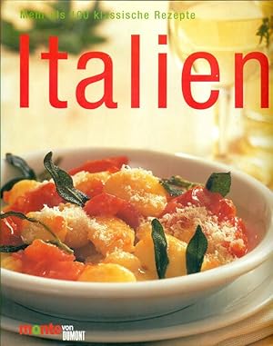 Italien. Mehr als 100 klassische Rezepte.