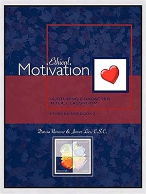 Seller image for Ethical Motivation: Nurturing Character in the Classroom, Ethex Series Book 3 for sale by GreatBookPrices
