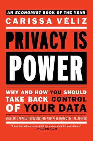 Imagen del vendedor de Privacy Is Power : Why and How You Should Take Back Control of Your Data a la venta por GreatBookPrices