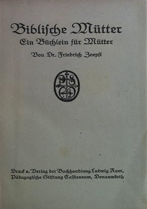 Bild des Verkufers fr Biblische Mtter. Ein Bchlein fr Mtter. zum Verkauf von books4less (Versandantiquariat Petra Gros GmbH & Co. KG)