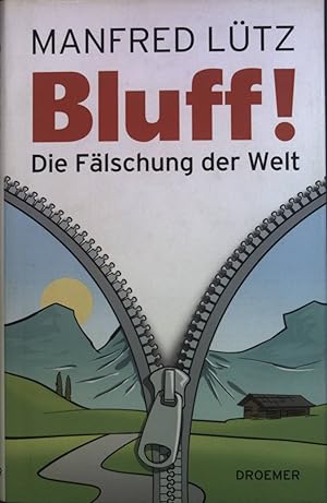 Image du vendeur pour Bluff! : die Flschung der Welt. mis en vente par books4less (Versandantiquariat Petra Gros GmbH & Co. KG)