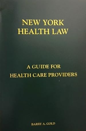 Seller image for New York Health Law, A Guide for Health Care Providers for sale by Alplaus Books