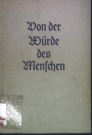 Bild des Verkäufers für Von der Würde des Menschen. zum Verkauf von books4less (Versandantiquariat Petra Gros GmbH & Co. KG)