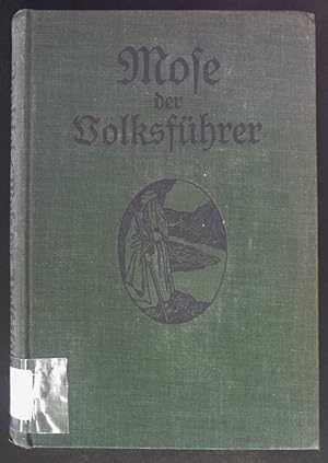 Seller image for Mose, der Volksfhrer. Kulturgeschichtliche Erzhlung aus biblischer Zeit. for sale by books4less (Versandantiquariat Petra Gros GmbH & Co. KG)