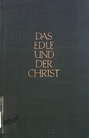 Bild des Verkufers fr Das Edle und der Christ. zum Verkauf von books4less (Versandantiquariat Petra Gros GmbH & Co. KG)
