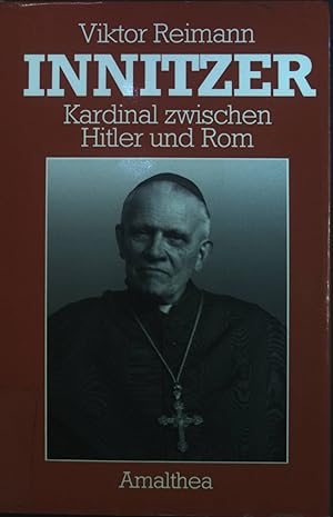 Seller image for Innitzer : Kardinal zwischen Hitler und Rom. for sale by books4less (Versandantiquariat Petra Gros GmbH & Co. KG)