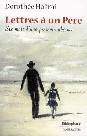 Seller image for lettres  un pre ; six mois d'une prsente absence for sale by Chapitre.com : livres et presse ancienne