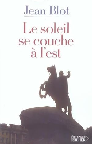 Seller image for Le soleil se couche  l'Est for sale by Chapitre.com : livres et presse ancienne