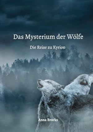 Bild des Verkufers fr Das Mysterium der Wlfe : Die Reise zu Kyrion zum Verkauf von AHA-BUCH GmbH