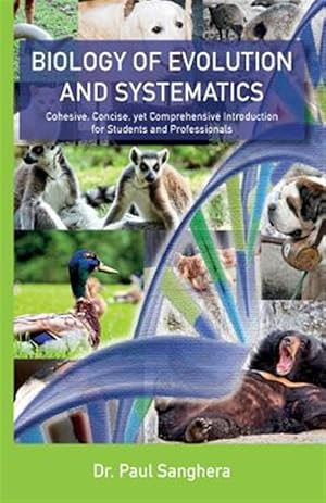 Seller image for Biology of Evolution and Systematics : Cohesive, Concise, Yet Comprehensive Introduction for Students and Professionals for sale by GreatBookPrices