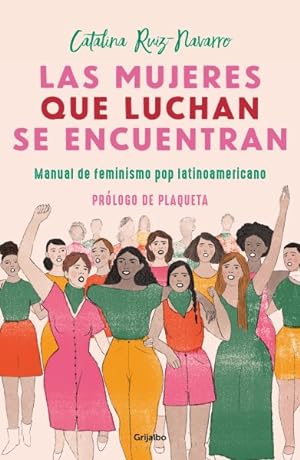 Seller image for Las mujeres que luchan se encuentran/ Women Who Fight Can Be Found : Manual De Feminism Pop Latinoamericano -Language: spanish for sale by GreatBookPrices