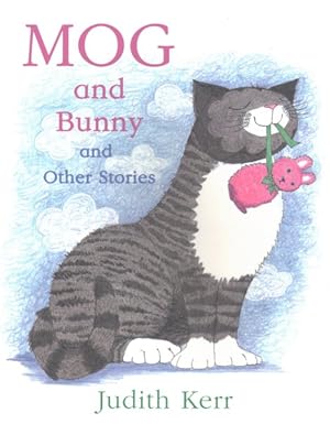 Seller image for Mog and Bunny and Other Stories : Mog and Bunny / Mog and the V.E.T. / Mog and the Granny for sale by GreatBookPrices