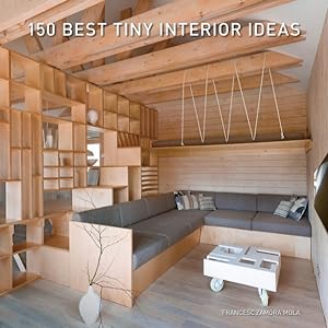 Bild des Verkufers fr 150 Best Tiny Interior Ideas zum Verkauf von GreatBookPrices