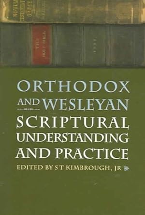 Immagine del venditore per Orthodox And Wesleyan Scriptual Understanding And Practice venduto da GreatBookPrices