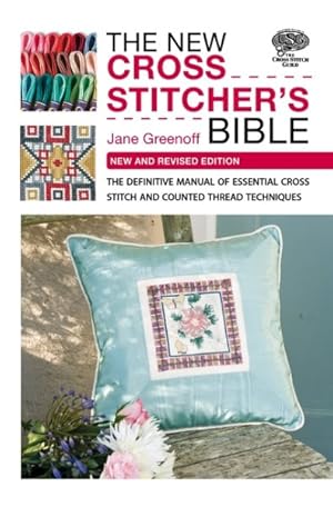 Imagen del vendedor de New Cross Stitcher's Bible : New and Revised Edition a la venta por GreatBookPrices
