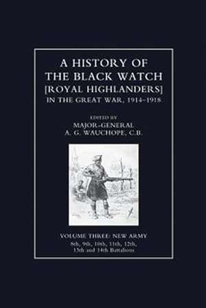 Bild des Verkufers fr History of the Black Watch in the Great War 1914-1918 Volume Three zum Verkauf von GreatBookPrices